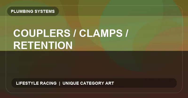 Couplers / Clamps / Retention